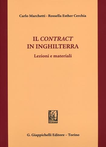 Il contract in Inghilterra. Lezioni e materiali - Carlo Marchetti, Rossella Esther Cerchia - Libro Giappichelli 2013 | Libraccio.it