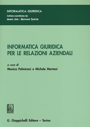 Informatica giuridica per le relazioni aziendali  - Libro Giappichelli 2012, Informatica giuridica | Libraccio.it