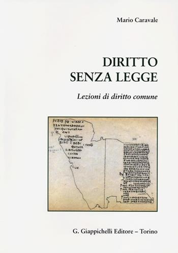 Diritto senza legge. Lezioni di diritto comune - Mario Caravale - Libro Giappichelli 2013 | Libraccio.it
