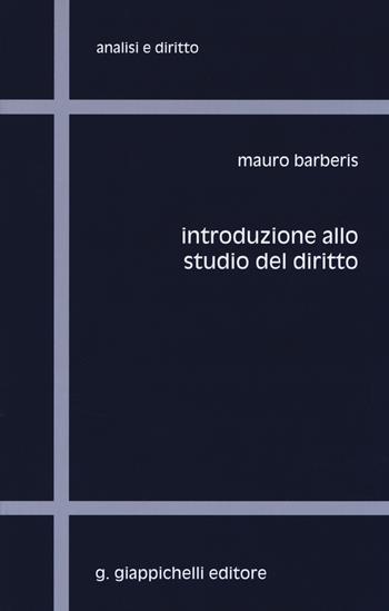 Introduzione allo studio del diritto - Mauro Barberis - Libro Giappichelli 2014, Analisi e diritto. Serie teorica | Libraccio.it