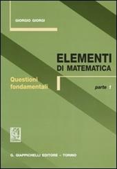 Elementi di matematica. Vol. 1: Questioni fondamentali.
