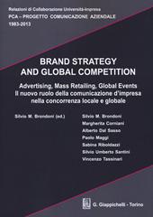 Brand strategy and global competition. Il nuovo ruolo della comunicazione d'impresa nella concorrenza locale e globale. Con CD-ROM