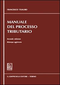 Manuale del processo tributario - Francesco Tesauro - Libro Giappichelli 2014 | Libraccio.it