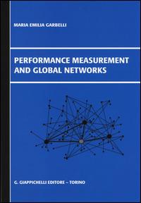 Performance measurement and global networks - M. Emilia Garbelli - Libro Giappichelli 2014 | Libraccio.it