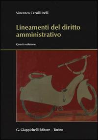 Lineamenti del diritto amministrativo - Vincenzo Cerulli Irelli - Libro Giappichelli 2014 | Libraccio.it