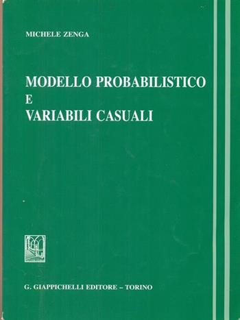 Modello probabilistico e variabili casuali - Michele Zenga - Libro Giappichelli 2017 | Libraccio.it