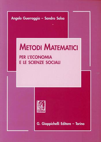 Metodi matematici per l'economia e le scienze sociali - Angelo Guerraggio, Sandro Salsa - Libro Giappichelli 1997 | Libraccio.it