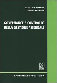 Governance e controllo della gestione aziendale - Daniela M. Salvioni, Simona Franzoni - Libro Giappichelli 2014 | Libraccio.it