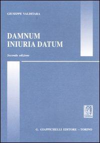 Damnum iniuria datum - Giuseppe Valditara - Libro Giappichelli 2005 | Libraccio.it