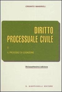 Diritto processuale civile. Vol. 2: Il processo di cognizione. - Crisanto Mandrioli - Libro Giappichelli 2005 | Libraccio.it