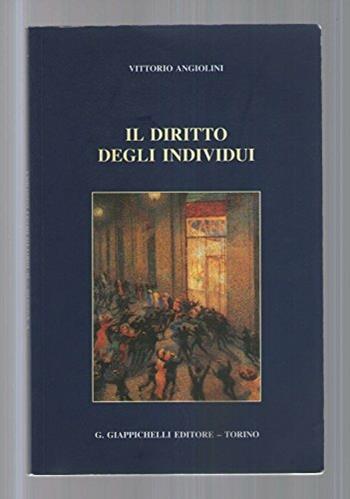 Il diritto degli individui - Vittorio Angiolini - Libro Giappichelli 2005 | Libraccio.it