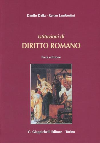 Istituzioni di diritto romano - Dalla Danilo, Renzo Lambertini - Libro Giappichelli 2006 | Libraccio.it