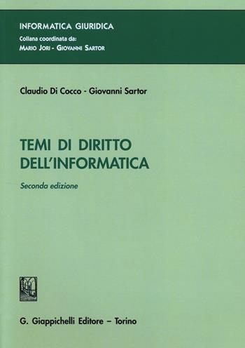 Temi di diritto dell'informatica - Claudio Di Cocco, Giovanni Sartor - Libro Giappichelli 2013, Informatica giuridica | Libraccio.it
