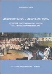 «Moderatio legis», «Temperatio iuris». Antinomie e sistemazione del diritto nella Roma tardo-repubblicana