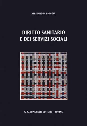 Diritto sanitario e dei servizi sociali - Alessandra Pioggia - Libro Giappichelli 2014 | Libraccio.it