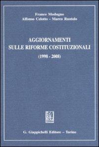 Aggiornamenti sulle riforme costituzionali (1998-2008) - Franco Modugno, Alfonso Celotto, Marco Ruotolo - Libro Giappichelli 2008 | Libraccio.it