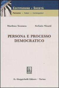 Persona e processo democratico - Marilena Gennusa, Stefania Ninatti - Libro Giappichelli 2009, Costituzione e società | Libraccio.it