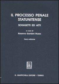 Il processo penale statunitense. Soggetti ed atti  - Libro Giappichelli 2009 | Libraccio.it