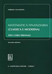 Matematica finanziaria (classica e moderna) per i corsi triennali