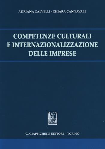 Competenze culturali e internalizzazione delle imprese - Adriana Calvelli, Chiara Cannavale - Libro Giappichelli 2013 | Libraccio.it