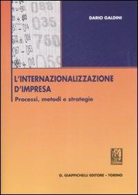 L' internazionalizzazione d'impresa. Processi, metodi e strategie - Dario Galdini - Libro Giappichelli 2009 | Libraccio.it