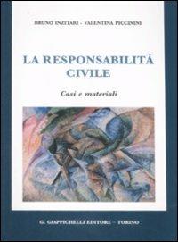 La responsabilità civile. Casi e matriali - Bruno Inzitari, Valentina Piccinini - Libro Giappichelli 2009 | Libraccio.it