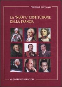 La «nuova» Costituzione della Francia - Pasquale Costanzo - Libro Giappichelli 2009 | Libraccio.it