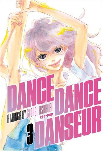 Dance dance danseur. Vol. 3 - George Asakura - Libro Edizioni BD 2022, J-POP | Libraccio.it