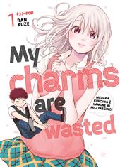 My charms are wasted. Vol. 1