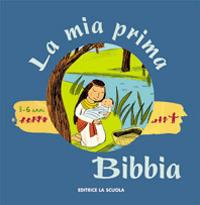 La mia prima Bibbia. Ediz. illustrata - Gwénaëlle Boulet - Libro La Scuola SEI 2014, Strenne | Libraccio.it