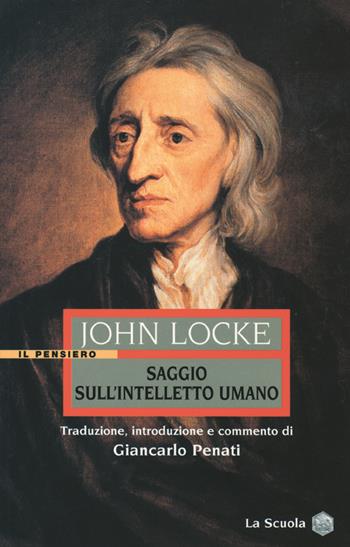 Saggio sull'intelletto umano - John Locke - Libro La Scuola SEI 2014, Il pensiero filosofico | Libraccio.it