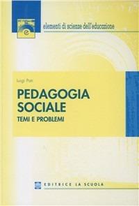 Pedagogia sociale - Luigi Pati, Cesare Scurati - Libro La Scuola SEI 2014, Elementi scienze educazione | Libraccio.it