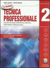 Il nuovo Tecnica professionale. Laboratori tecnologici di elettrotecnica, elettronica... Per gli Ist. professionali. Con espansione online. Vol. 2