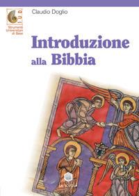 Introduzione alla Bibbia - Claudio Doglio - Libro La Scuola SEI 2014, Strumenti universitari di base | Libraccio.it