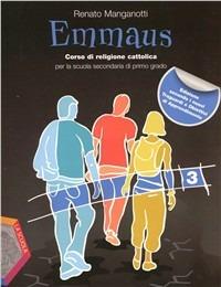 Emmaus. Con espansione online. Vol. 3 - Renato Manganotti - Libro La Scuola SEI 2011 | Libraccio.it