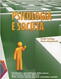 Psicologia e società. Con espansione online - Paolo Ferliga, Elena Bianchetti - Libro La Scuola SEI 2012 | Libraccio.it