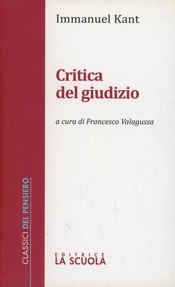 Critica del giudizio - Immanuel Kant - Libro La Scuola SEI 2013, Classici del pensiero | Libraccio.it