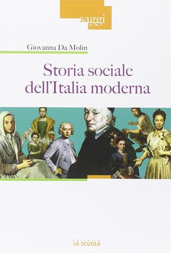 Storia sociale dell'Italia moderna - Giovanna Da Molin - Libro La Scuola SEI 2014, Saggi | Libraccio.it