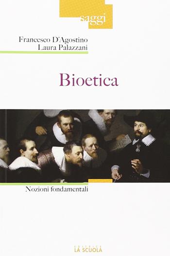 Bioetica. Nozioni fondamentali - Francesco D'Agostino, Laura Palazzani - Libro La Scuola SEI 2013, Saggi | Libraccio.it