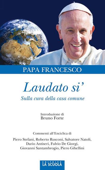 Laudato si'. Sulla cura della casa comune - Francesco (Jorge Mario Bergoglio) - Libro La Scuola SEI 2015, Orso blu | Libraccio.it