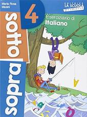 Sottosopra. Italiano e matematica. Vol. 4