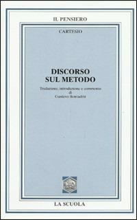 Discorso sul metodo. - Renato Cartesio - Libro La Scuola SEI 1983, Il pensiero filosofico | Libraccio.it