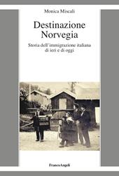 Destinazione Norvegia. Storia dell'immigrazione italiana di ieri e di oggi