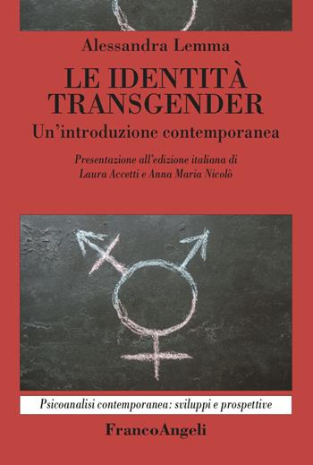 Le identità transgender. Un’introduzione contemporanea - Alessandra Lemma - Libro Franco Angeli 2023, Psicoanalisi contemporanea: sviluppi e prospettive | Libraccio.it