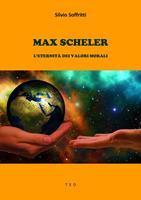   Max Scheler. L'eternit&agrave; dei valori morali