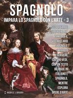   Spagnolo. Impara lo spagnolo con l'arte. Vol. 3