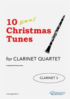   10 Easy Christmas Tunes - Clarinet Quartet (CLARINET 3)