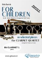  For Children by Bartok - Easy Clarinet Quartet (CLARINET 1)