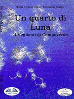 Un quarto di luna. I veglianti di Campoverde