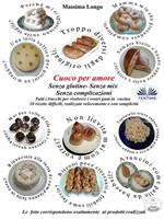   Cuoco per amore. Senza glutine, senza mix, senza complicazioni